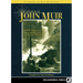 Wisdom of John Muir: 100+ Selections from the Letters, Journals, and Essays of the Great Naturalist