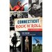 Connecticut Rock 'n' Roll: A History
