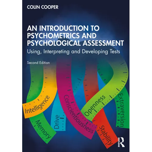An Introduction to Psychometrics and Psychological Assessment: Using, Interpreting and Developing Tests