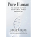 Pure Human: The Hidden Truth of Our Divinity, Power, and Destiny