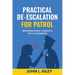 Practical De-Escalation for Patrol: Mastering Basic Concepts, Tips & Techiques