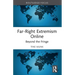 Far-Right Extremism Online: Beyond the Fringe