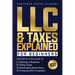 LLC & Taxes Explained for Beginners: The Ultimate Step-By-Step Guide to Starting a Business, Filing Taxes Correctly, Maximizing Deductions & Staying I