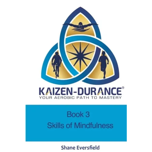 Kaizen-durance Book 3: Mindfulness Skills Training for Endurance Athletes