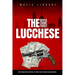 The Lucchese Mafia Crime Family: A Complete and Fascinating History of New York Criminal Organization