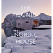 The Iconic Nordic House: Modern Masterworks Since 1900