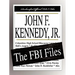 John F. Kennedy, Jr.: The FBI Files