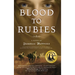 Blood to Rubies
