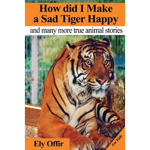 how did i make a sad tiger happy: this is a great animal book for kids. it contain information about unique animals that kids would love to discover.