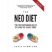 The Neo Diet: Find Your Superhuman Health By Eating The "Wrong" Foods