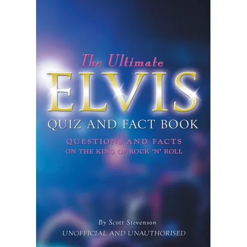 The Ultimate Elvis Quiz and Fact Book