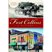 Fort Collins: A History