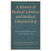 A History of Medical Libraries and Medical Librarianship: From John Shaw Billings to the Digital Era