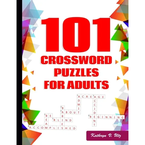 101 Crossword Puzzles for Adults: Challenging Puzzle Book