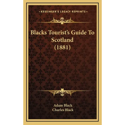 Blacks Tourist's Guide To Scotland (1881)