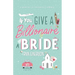 If You Give A Billionaire A Bride
