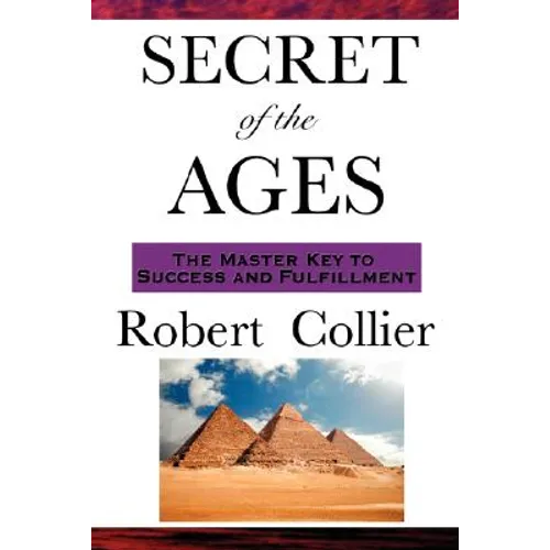 The Secret of the Ages: A Philosophy of Directed Thought and Achievement