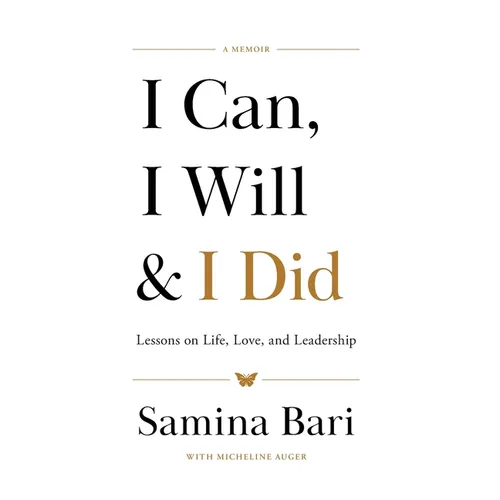 I Can, I Will & I Did: Lessons on Life, Love, and Leadership