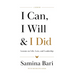 I Can, I Will & I Did: Lessons on Life, Love, and Leadership