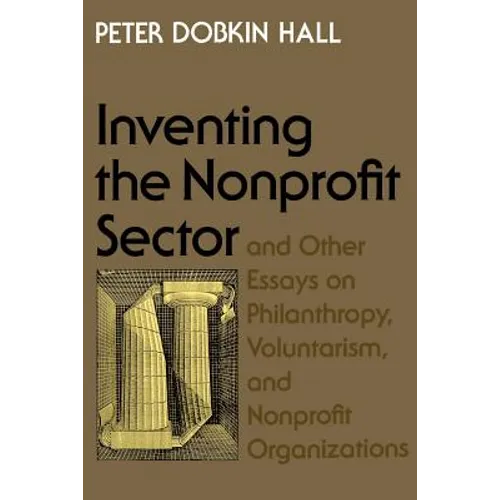 Inventing the Nonprofit Sector: And Other Essays on Philanthropy, Voluntarism, and Nonprofit Organizations