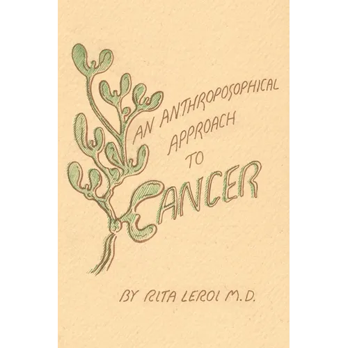 An Anthroposophical Approach to Cancer
