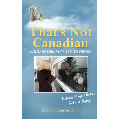 That's Not Canadian: A Search For Human Rights in A Global Pandemic