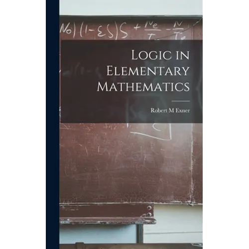 Logic in Elementary Mathematics
