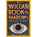 The Wiccan Book of Shadows: A Magical Guide to Personalizing Your Own Spells and Rituals