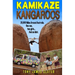 Kamikaze Kangaroos!: 20,000 Miles Around Australia. One Van, Two Girls... And An Idiot