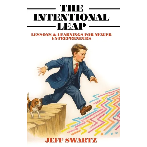 The Intentional Leap: Lessons & Learnings for Newer Entrepreneurs