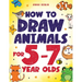 How to Draw Animals for 5-7 Year Olds: Learn to Draw Cute Pets, Farm Animals and Magical Sea Creatures Book for Kids Ages 5 to 7