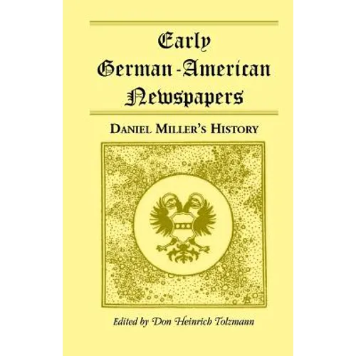 Early German-American Newspapers: Daniel Miller's History