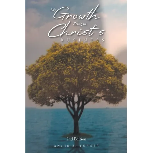 My Growth Being in Christ's BUSINESS: 2nd Edition