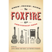 The Foxfire 45th Anniversary Book: Singin', Praisin', Raisin'
