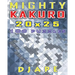 Mighty Kakuro: 100 puzzles 20x25