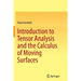 Introduction to Tensor Analysis and the Calculus of Moving Surfaces