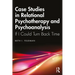 Case Studies in Relational Psychotherapy and Psychoanalysis: If I Could Turn Back Time
