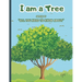 I Am a Tree: Learn About Tree Teach About Trees to Your Kids