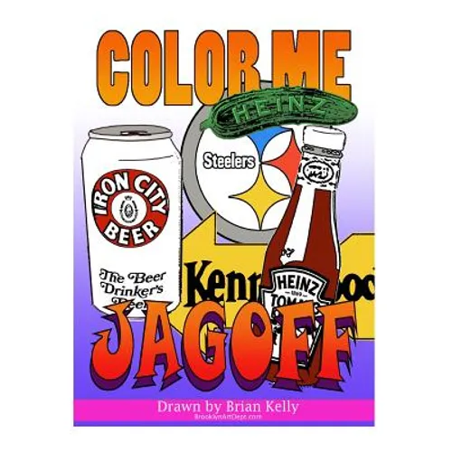 Color Me Jagoff: Coloring book for all ages about Pittsburgh