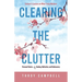 Clearing the Clutter: Personal Stories of Healing, Reflection, and Rediscovery