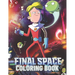 FINAL SPACE Coloring Book: Lovely Gift for Kid, Toddler, Children and Fans of FINAL SPACE with High Quality Illustration Images- A4 Size (8.5 x 11 inc