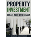 Property Investment: Create Your Own Legacy