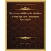 The Gospel Of Pseudo-Matthew From The New Testament Apocrypha