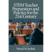 Stem Teacher Preparation and Practice for the 21st Century: Research-Based Insights