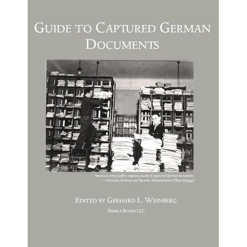 Guide to Captured German Documents [World War II Bibliography]