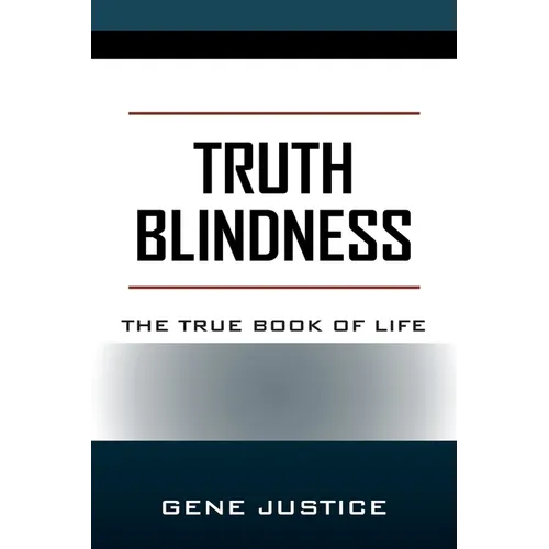 Truth Blindness: The True Book of Life