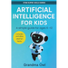 Artificial Intelligence (AI) for Kids: For 6 to 12 year olds