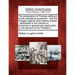 The Pretensions of Thomas Jefferson to the Presidency Examined: And the Charges Against John Adams Refuted: Addressed to the Citizens of American in G