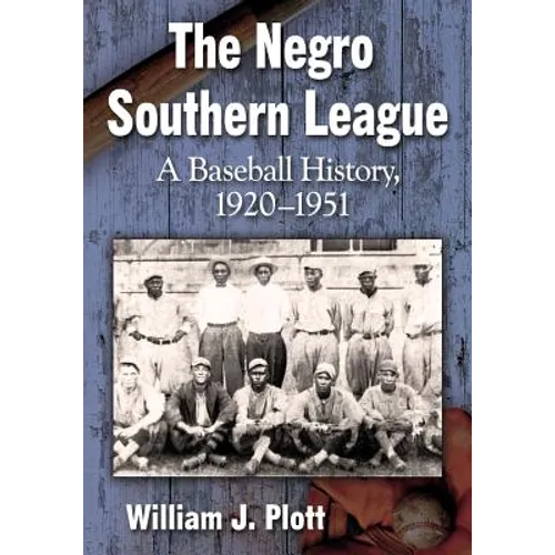 The Negro Southern League: A Baseball History, 1920-1951