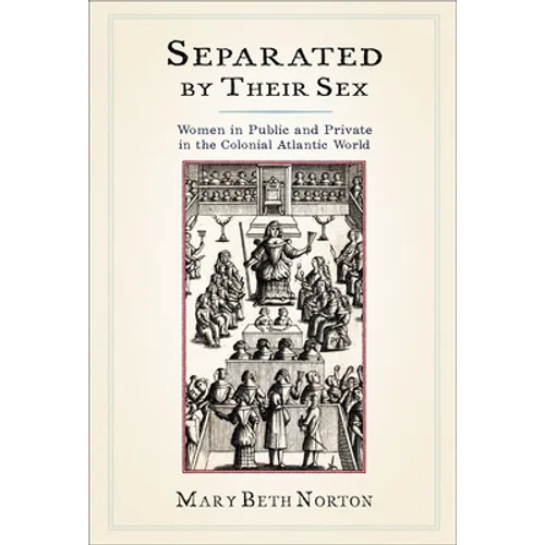 Separated by Their Sex: Women in Public and Private in the Colonial Atlantic World